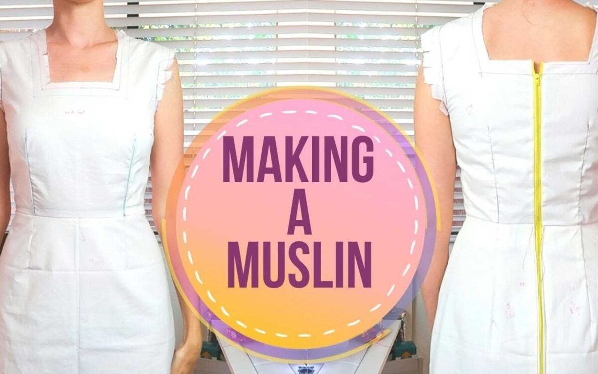 Making a “Muslin”: Why You Should Always Create a Prototype Before Cutting Your Fashion Fabric