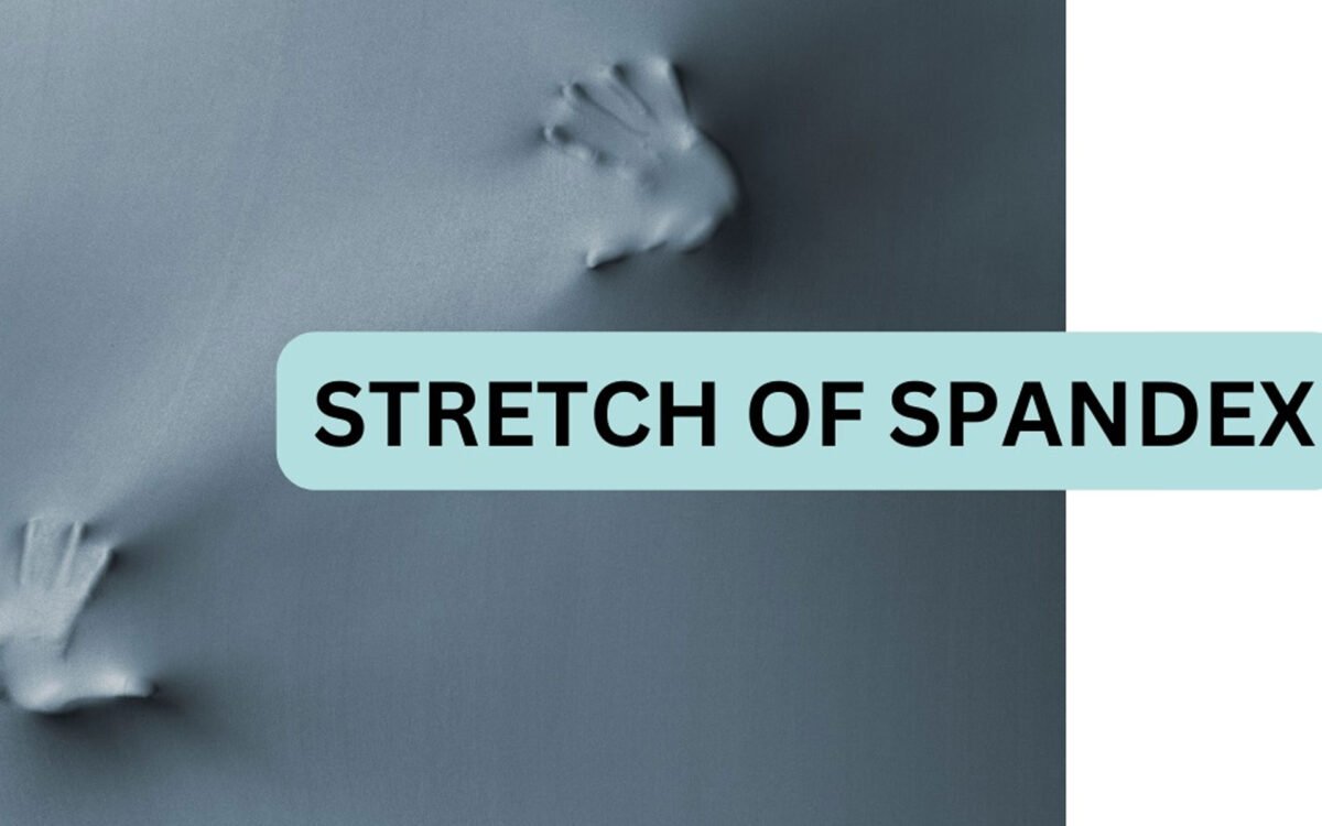 Is Spandex Stretchable? How Spandex and Stretch Fabric Work in Garment Production